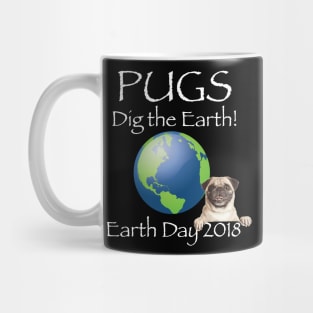 Pug Earth Day Awareness 2018 T-Shirt Mug